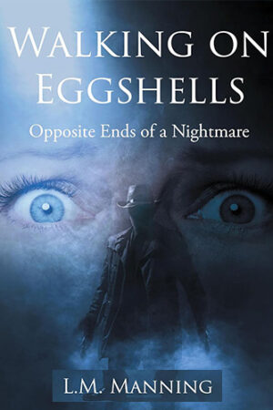 Walking on Eggshells - Opposite Ends of a Nightmare - First Edition